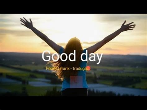 musica good day tradução|good day translation.